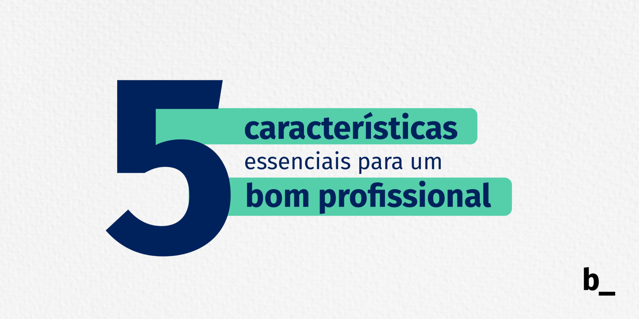 5 Características Essenciais Para Um Bom Profissional Laboratório Bridge 2574